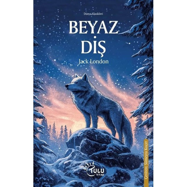 Beyaz Diş - Dünya Klasikleri | Tulu Kitap (İnce Kapak)