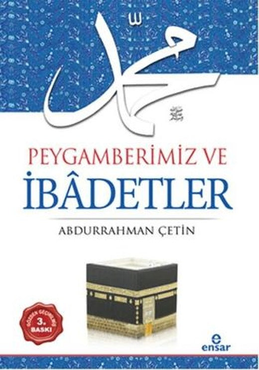Peygamberimiz ve İbadetler | Ensar Neşriyat (Ciltsiz)