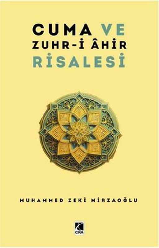 Cuma ve Zuhr-i Ahir Risalesi | Çıra Yayınları (İnce Kapak)