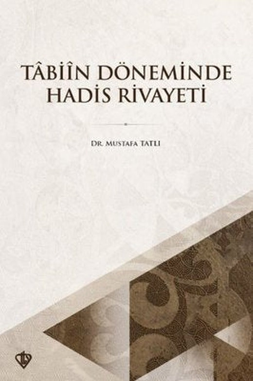 Tabiin Döneminde Hadis Rivayeti | Türkiye Diyanet Vakfı Yayınları