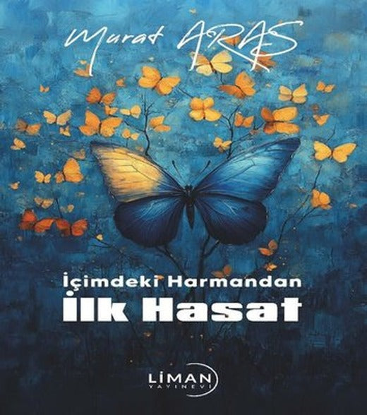 İçimdeki Harmandan İlk Hasat | Liman Yayınevi (İnce Kapak)