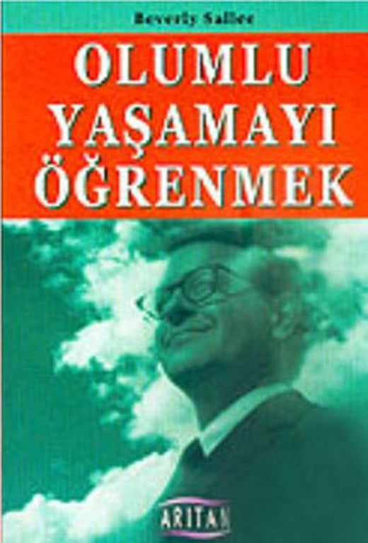Olumlu Yaşamayı Öğrenmek | Arıtan Yayınevi (İnce Kapak)