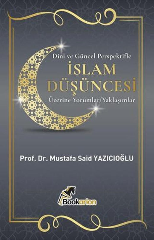 Dinî ve Güncel Perspektifle İslam Düşüncesi Üzerine Yorumlar/Yaklaşımlar | Bookarion Yayıncılık (Ciltsiz)