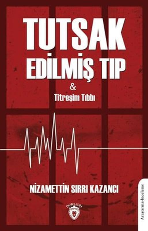 Tutsak Edilmiş Tıp ve Titreşim | Dorlion Yayınevi