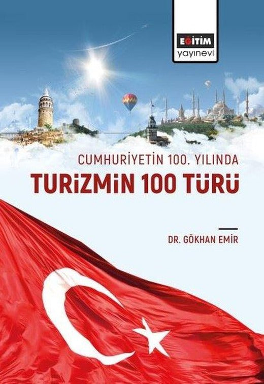 Turizmin 100 Türü-Cumhuriyetin 100. Yılında | Eğitim Yayınevi (İnce Kapak)