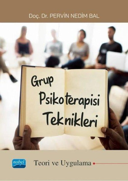 Grup Psikoterapisi Teknikleri - Teori ve Uygulama | Nobel Akademik Yayıncılık (İnce Kapak)