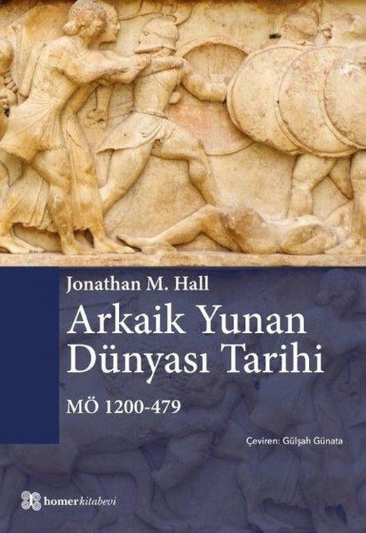 Arkaik Yunan Dünyası Tarihi MÖ 1200 - 479 | Homer Kitabevi (İnce Kapak)