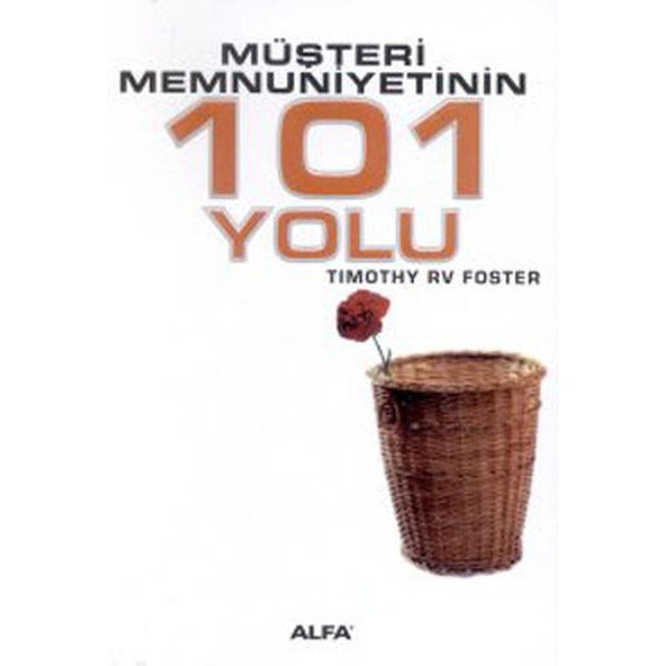 Müşteri Memnuniyetinin 101 Yolu | Alfa Yayınları