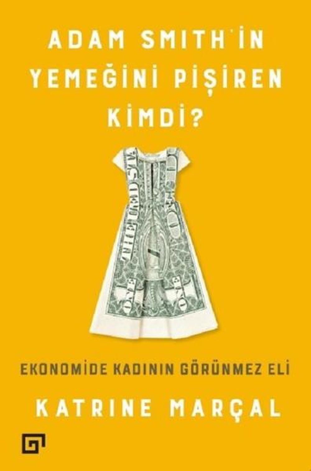 Adam Smith'in Yemeğini Pişiren Kimd | Koç Üniversitesi Yayınları