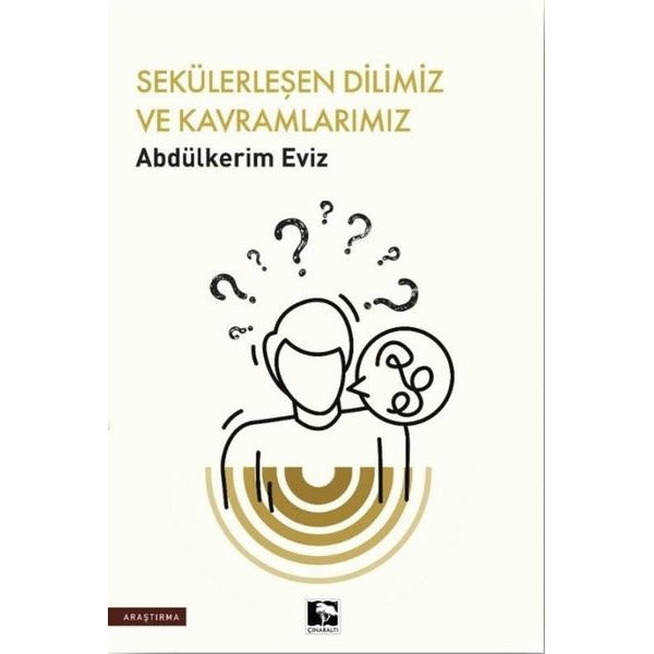 Sekülerleşen Dilimiz ve Kavramlarımız | Çınaraltı Yayınları (İnce Kapak)