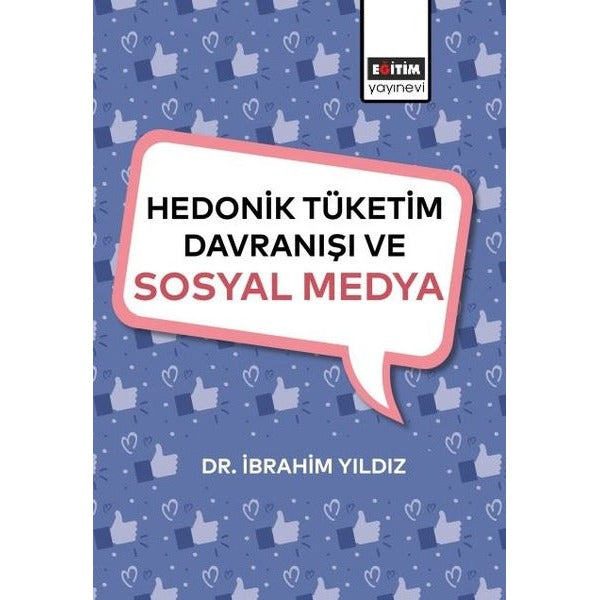 Hedonik Tüketim Davranışı ve Sosyal Medya | Eğitim Yayınevi (İnce Kapak)