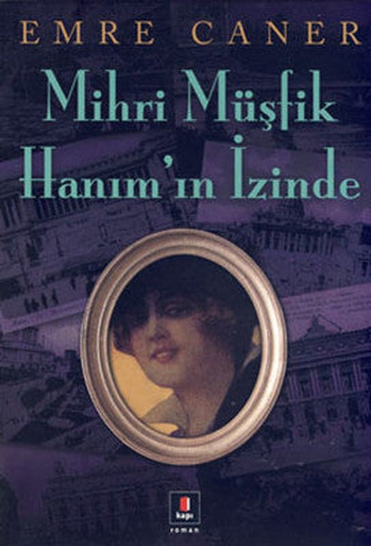 Mihri Müşfik Hanım'ın İzinde | Kapı Yayınları