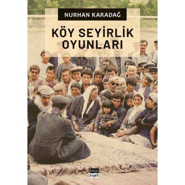 Köy Seyirlik Oyunları | Koyu Siyah (İnce Kapak)