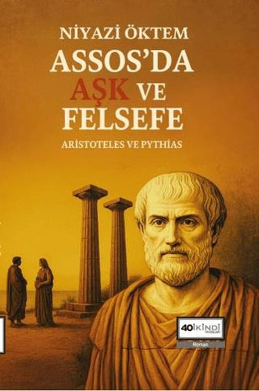 Assos'da Aşk ve Felsefe | 40 İkindi Yayınları (Ciltsiz)