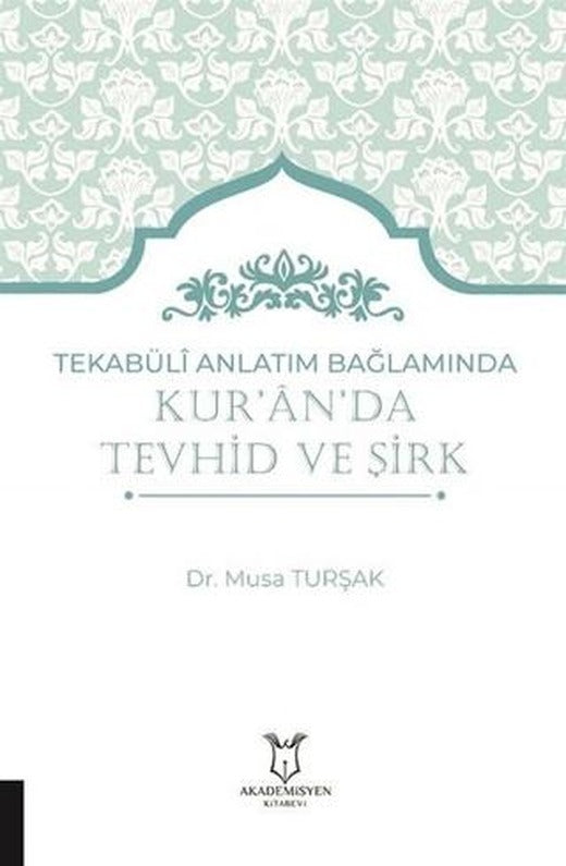Tekabüli Anlatım Bağlamında Kur'an'da Tevhid ve Şirk | Akademisyen Kitabevi (Ciltsiz)