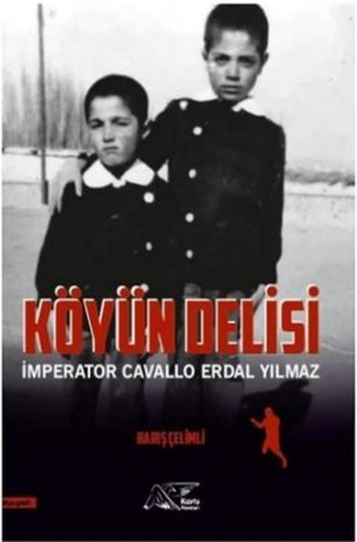 Köyün Delisi - İmperator Cavallo Erdal Yılmaz | Kuytu Yayınları