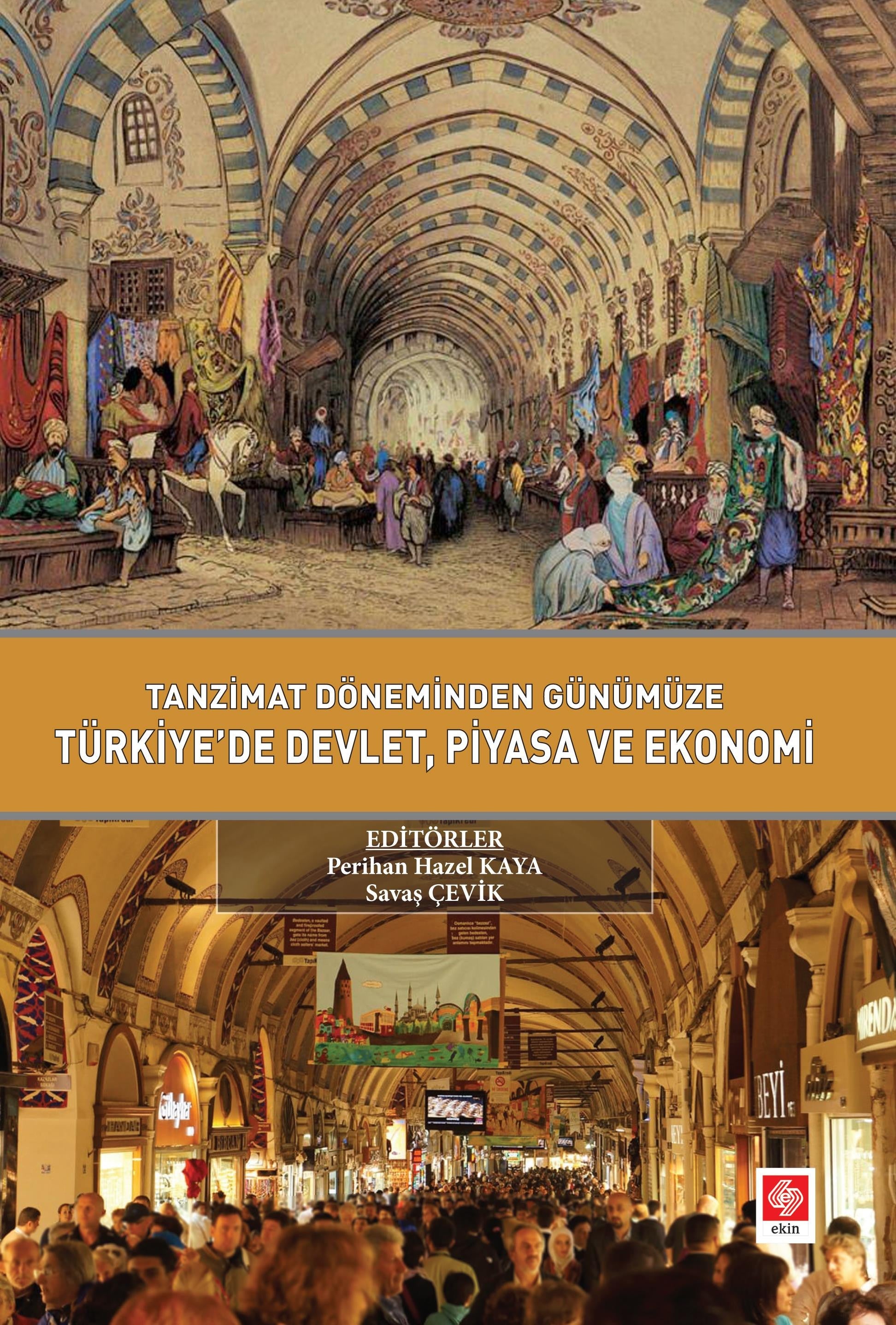 Tanzimat Döneminden Günümüze Türkiyede Devlet Piyasa ve Ekonomi | Ekin Basım Yayın (Ciltsiz)