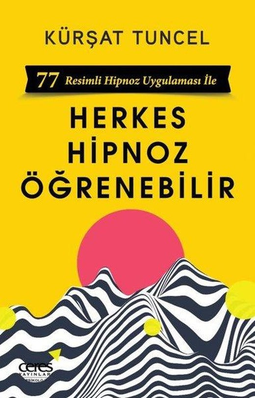 Herkes Hipnoz Öğrenebilir - 77 Resimli Hipnoz Uygulaması ile | Ceres Yayınları (e-Kitap)