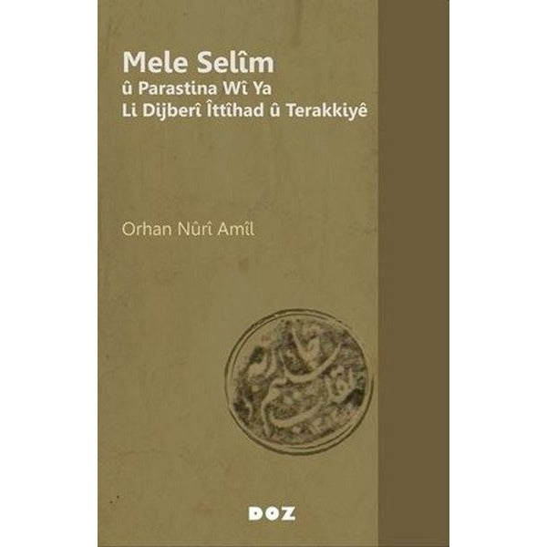 Mele Selim u Parastina Wi Ya Li Dijberi İttihad u Terakkiye | Doz (İnce Kapak)