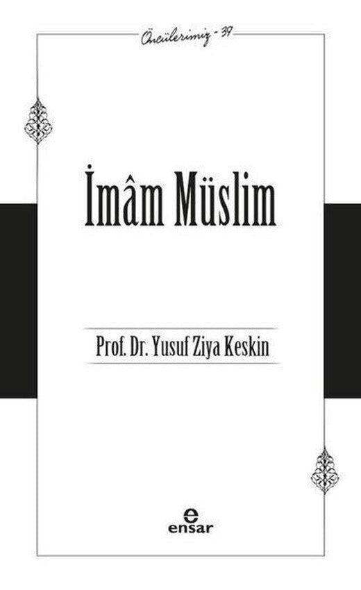 İmam Müslim - Öncülerimiz 39 | Ensar Neşriyat (e-Kitap)