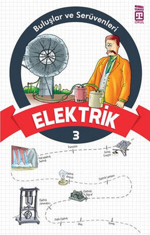 Buluşlar ve Serüvenleri - Elektrik | Genç Timaş