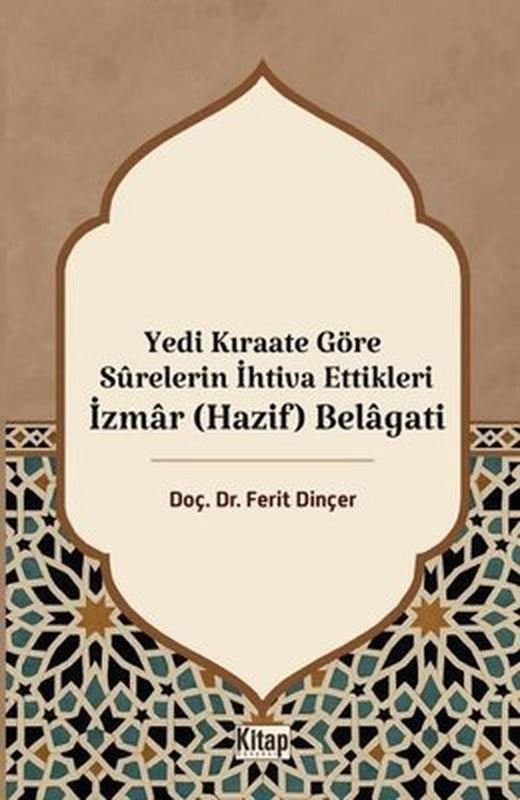 Yedi Kıraate Göre Surelerin İhtiva Ettikleri İzmar (Hazif) Belagati | Kitap Dünyası (İnce Kapak)