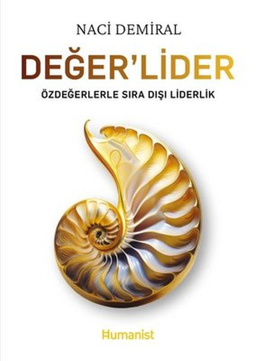 Değer'Lider - Özdeğerlerle Sıra Dışı Liderlik | Humanist Kitap Yayıncılık (İnce Kapak)