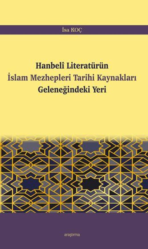 Hanbeli Literatürün İslam Mezhepleri Tarihi Kaynakları Geleneğindeki Yeri | Araştırma Yayınları (Ciltsiz)