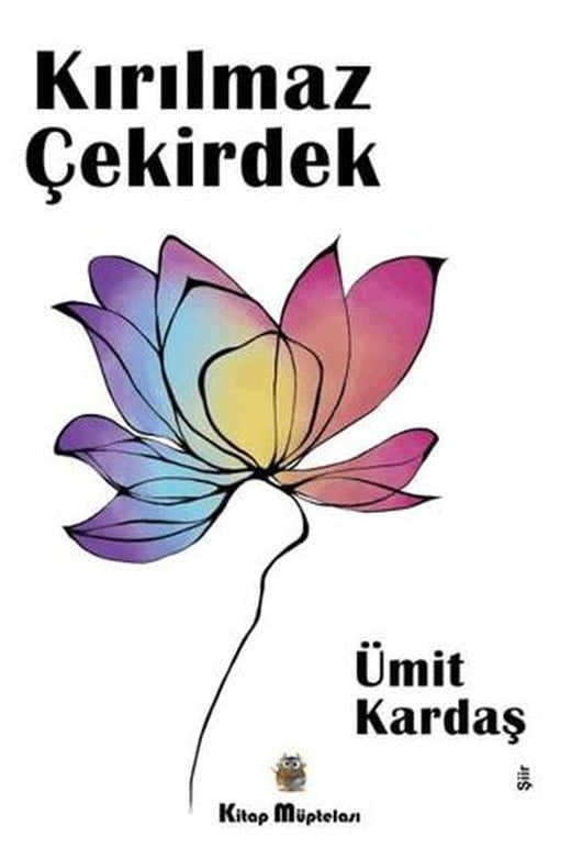Kırılmaz Çekirdek | Kitap Müptelası Yayınları (Ciltsiz)
