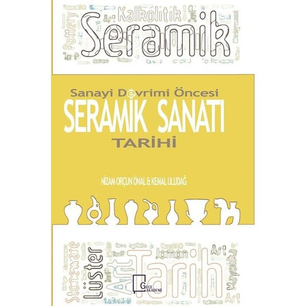 Sanayi Devrimi Öncesi Seramik Sanatı Tarihi | Gece Akademi (İnce Kapak)