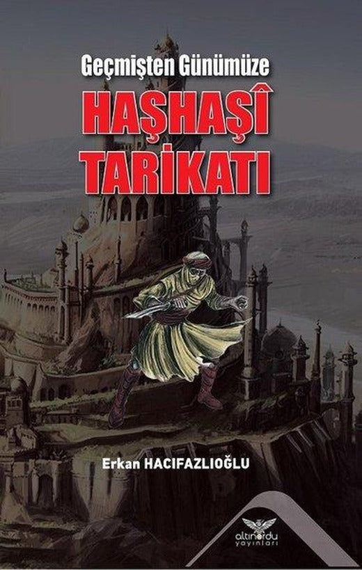 Geçmişten Günümüze Haşhaşi Tarikatı | Altınordu (İnce Kapak)