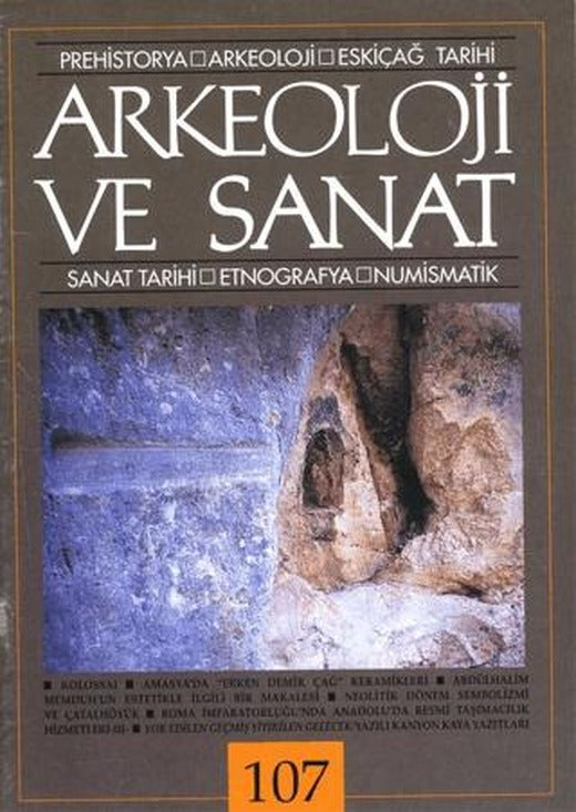 Arkeoloji ve Sanat Dergisi Sayı 107 | Arkeoloji ve Sanat Dergisi (Ciltsiz)