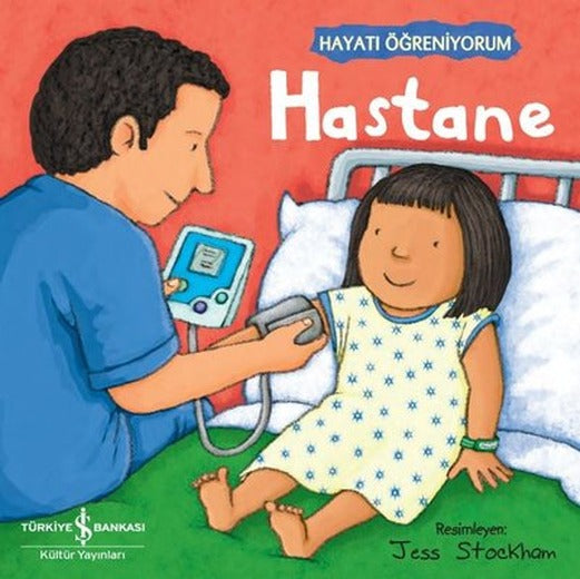Hastane - Hayatı Öğreniyorum | İş Bankası Kültür Yayınları