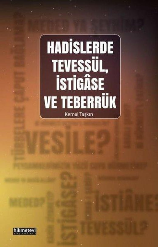 Hadislerde Tevessül İstigase ve Teberrük | Hikmetevi Yayınları (İnce Kapak)
