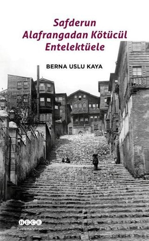 Safderun Alafrangadan Kötücül Entelektüele | Hece Yayınları (Ciltsiz)