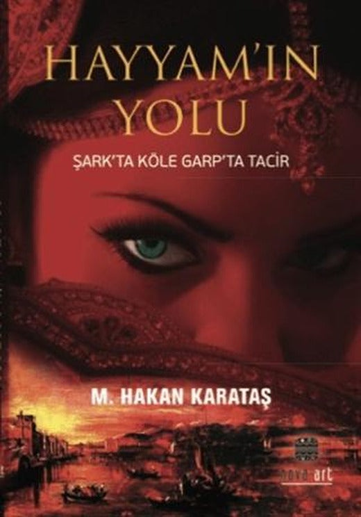 Hayyam'ın Yolu | Nova Art (Ciltsiz)