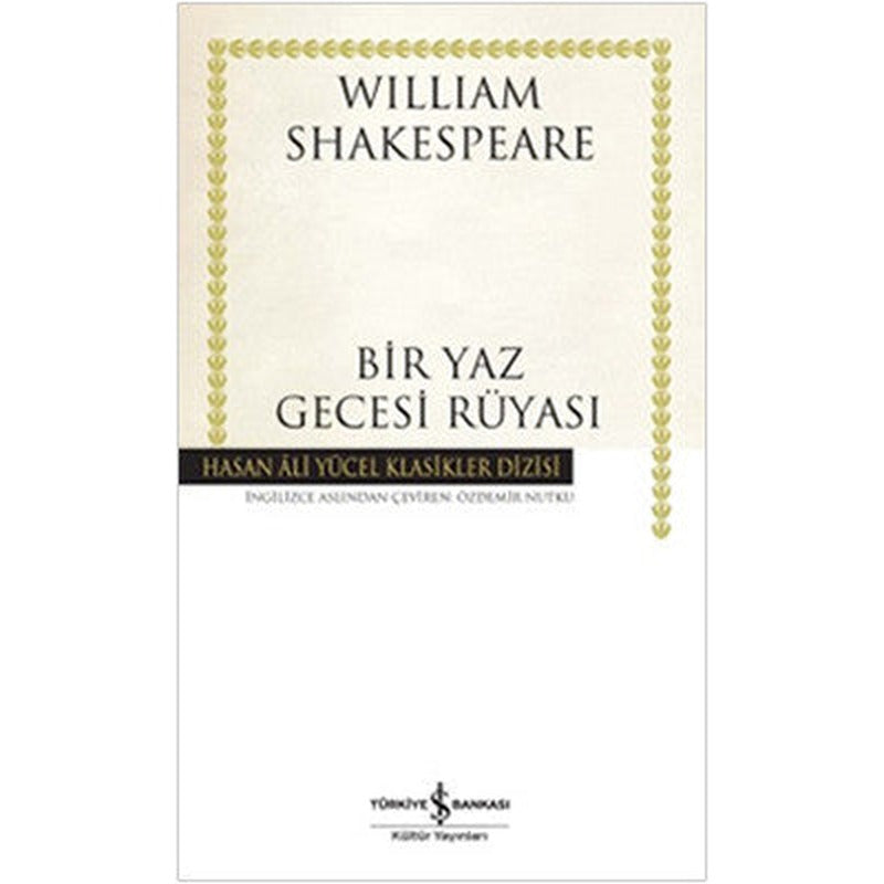 Bir Yaz Gecesi Rüyası - Hasan Ali Yücel Klasikleri | İş Bankası Kültür Yayınları - Hasan Ali Yücel Klasikler Dizisi