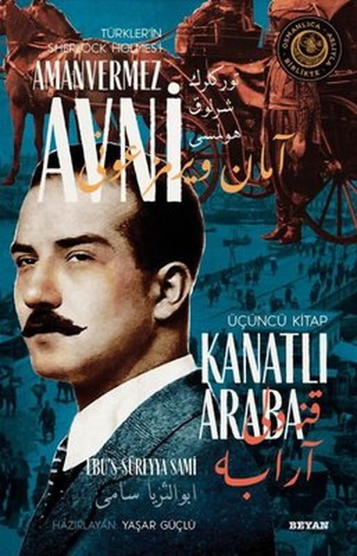 Kanatlı Araba - Türkler'in Sherlock Holmes'i Amanvermez Avni Üçüncü Kitap | Beyan Yayınları