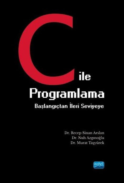 C ile Programlama Başlangıçtan İleri Seviyeye | Nobel Akademik Yayıncılık (İnce Kapak)