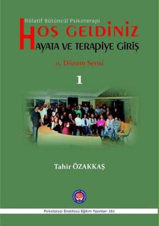 Hoş Geldiniz Hayata ve Terapiye Giriş | Psikoterapi Enstitüsü (Ciltsiz)
