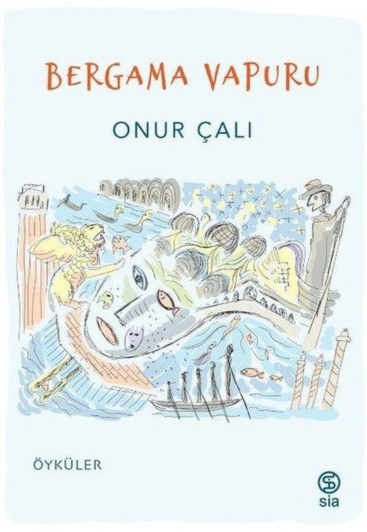Bergama Vapuru - Öyküler | Sia Kitap (İnce Kapak)