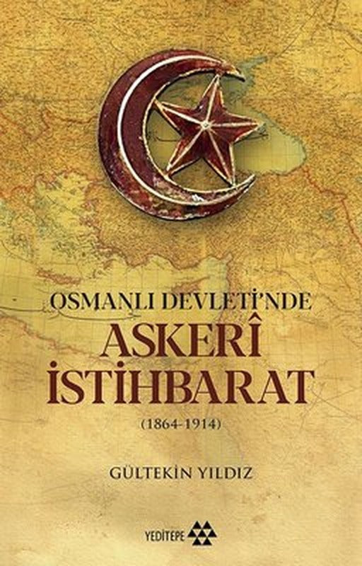 Osmanlı Devleti'nde Askeri İstihbarat 1864-1914 | Yeditepe Yayınevi