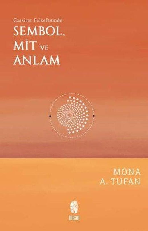 Sembol Mit ve Anlam - Cassirer Felsefesinde | İnsan Yayınları (İnce Kapak)