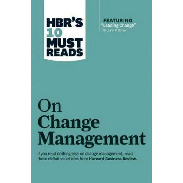 HBR's 10 Must Reads on Change Management (including featured article Leading Change by John P. Ko | Harvard Business Review Press (İnce Kapak)