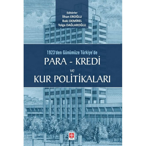 1923'den Günümüze Türkiye'de Para - Kredi ve Kur Politikaları | Ekin Basım Yayın (Ciltsiz)