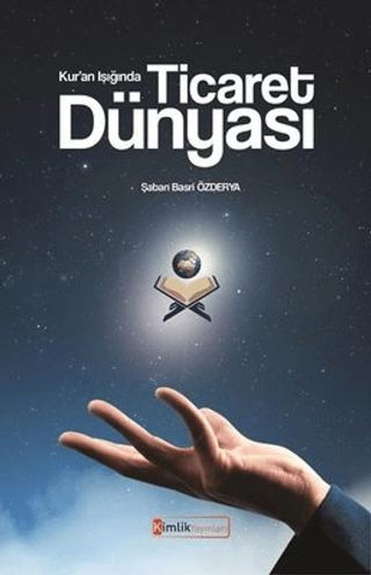 Kur'an Işığında Ticaret Dünyası | Kimlik Yayınları (Ciltsiz)