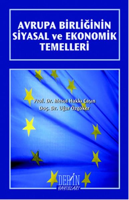 Avrupa Birliğinin Siyasal ve Ekonomik Temelleri | Derin Yayınları (İnce Kapak)