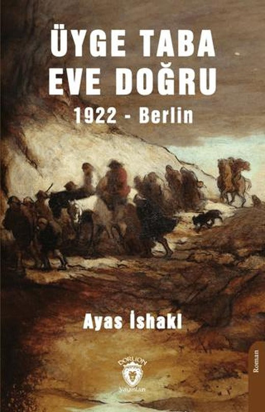 Üyge Taba Eve Doğru 1922 Berlin | Dorlion Yayınları (Ciltsiz)