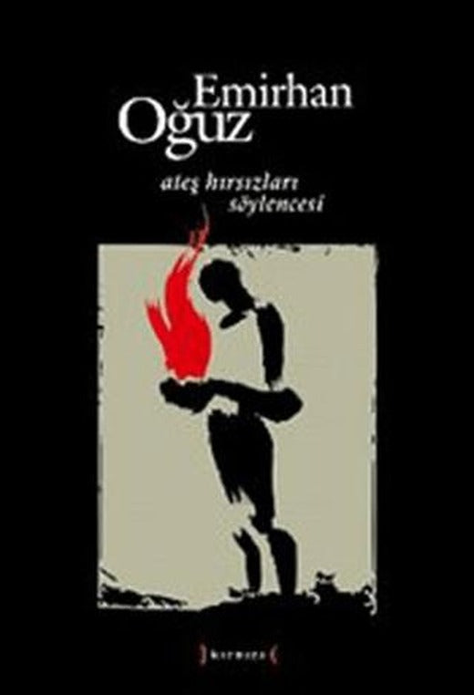 Ateş Hırsızları Söylencesi | Kırmızı Yayınları (Ciltsiz)