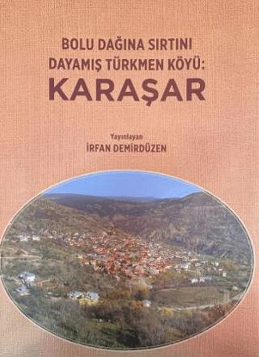 Bolu Dağına Sırtını Dayamış Türkmen Köyü Karaşar